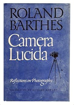  Camera Lucida: Reflections on Photography and its Illusionistic Power!